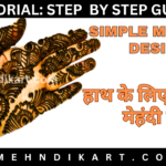 Tutorial for Simple Mehendi Design for Hand – How to Make Elegant Bel Mehndi Design