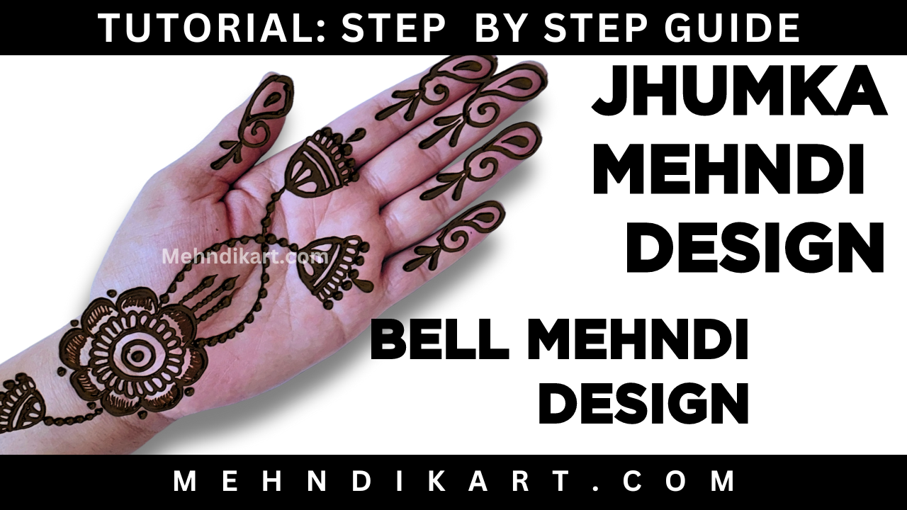 Tutorial: Jhumka Mehndi Designs for Front Hand – How to Make Bell Mehndi Design for Front Hand
