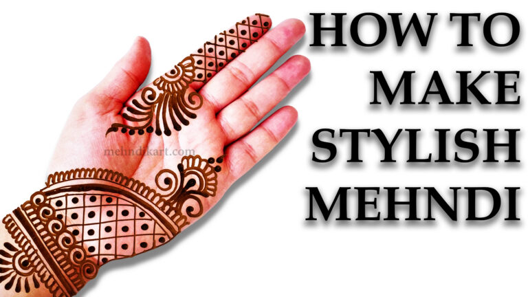 How to Make Stylish Full Hand Mehndi Design – Stylish Henna Design Ideas for Front Hand